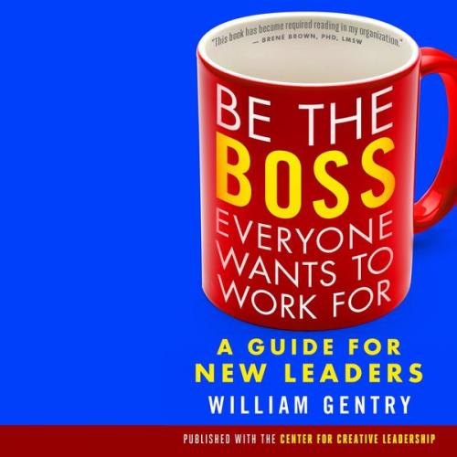 William Gentry - Be the Boss Everyone Wants to Work For