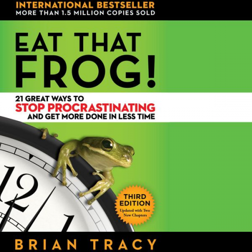 Brian Tracy - Eat That Frog!