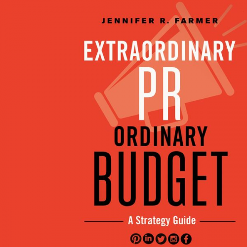 Jennifer R. Farmer - Extraordinary PR, Ordinary Budget