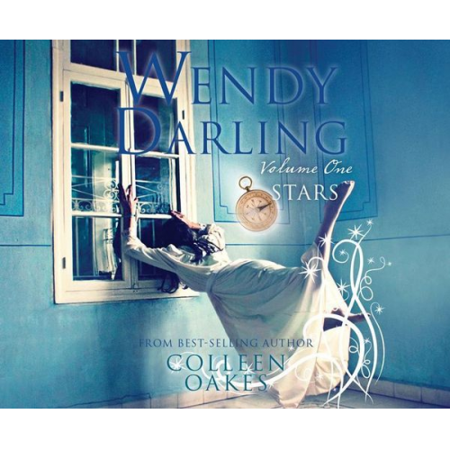 Colleen Oakes - Wendy Darling: Volume 1: Stars: Volume 1