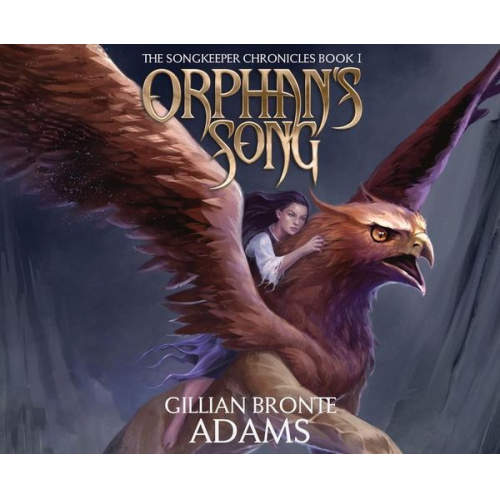 Gillian Bronte Adams - Orphan's Song, Volume 1