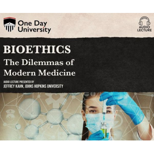 Jeffrey Kahn - Bioethics: The Dilemmas of Modern Medicine