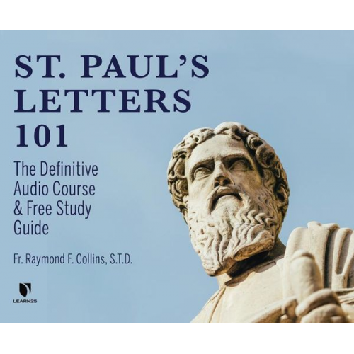 Raymond F. Collins S. T. D. - Saint Paul's Letters 101: The Definitive Audio Course & Free Study Guide