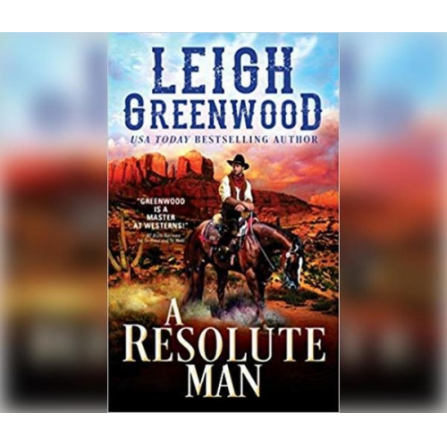 Leigh Greenwood - A Resolute Man