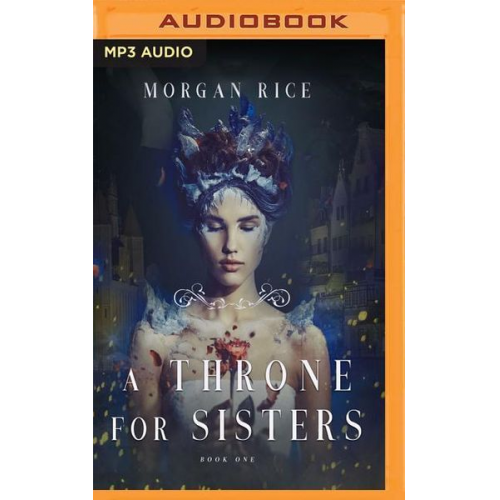 Morgan Rice - A Throne for Sisters