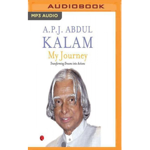 A. P. J. Abdul Kalam - My Journey: Transforming Dreams Into Actions