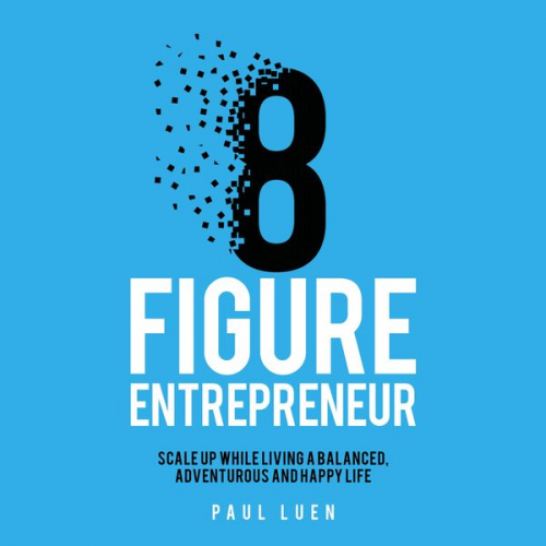 Paul Luen - Eight Figure Entrepreneur