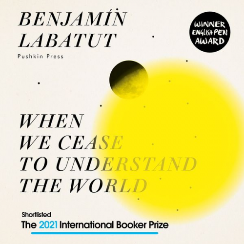Benjamín Labatut - When We Cease to Understand the World