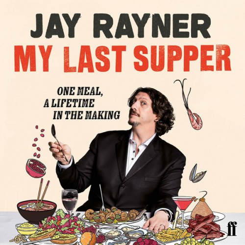 Jay Rayner - My Last Supper