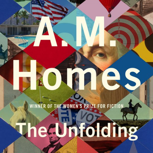 A. M. Homes - The Unfolding