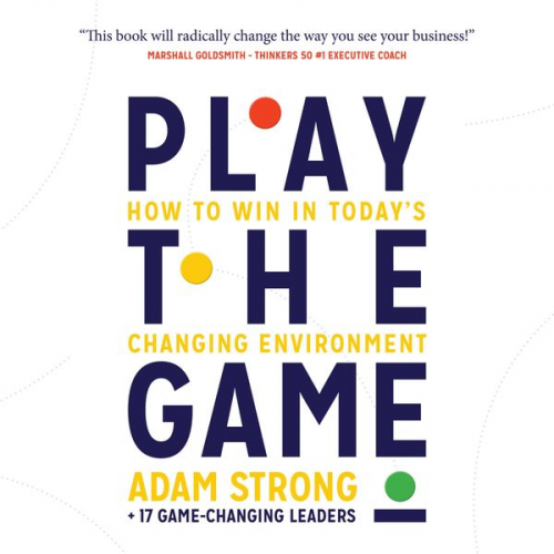 Adam Strong + 17 Game-Changing Leaders - Play the Game