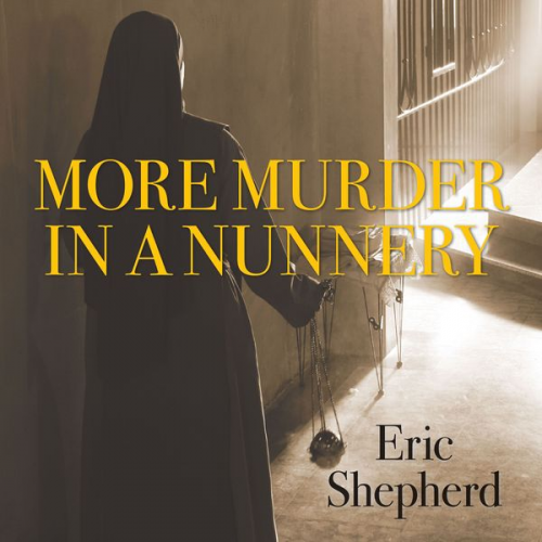 Eric Shepherd - More Murder in a Nunnery