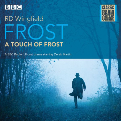 R. D. Wingfield - Frost: A Touch of Frost: Classic Radio Crime