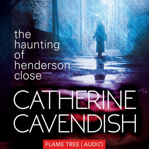 Catherine Cavendish - The Haunting of Henderson Close