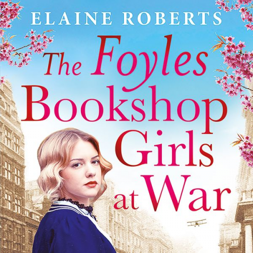 Elaine Roberts - The Foyles Bookshop Girls at War