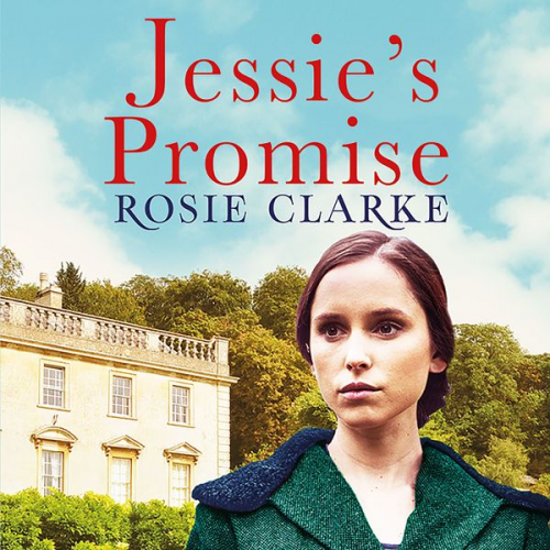 Rosie Clarke - Jessie's Promise