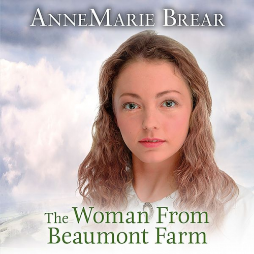 AnneMarie Brear - The Woman From Beaumont Farm