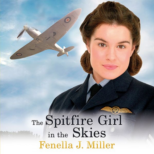 Fenella J. Miller - The Spitfire Girl in the Skies