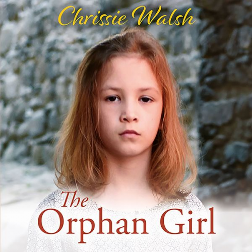 Chrissie Walsh - The Orphan Girl