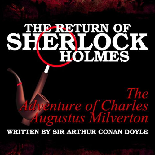 Arthur Conan Doyle - The Return of Sherlock Holmes - The Adventure of Charles Augustus Milverton