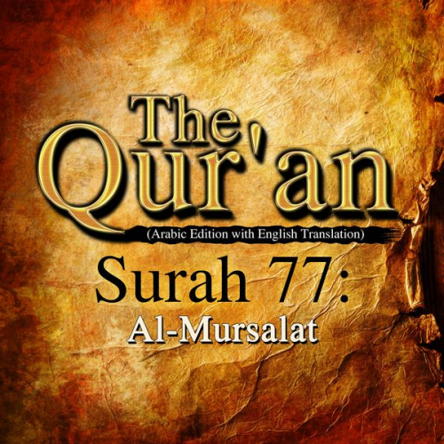 Traditional - The Qur'an (Arabic Edition with English Translation) - Surah 77 - Al-Mursalat