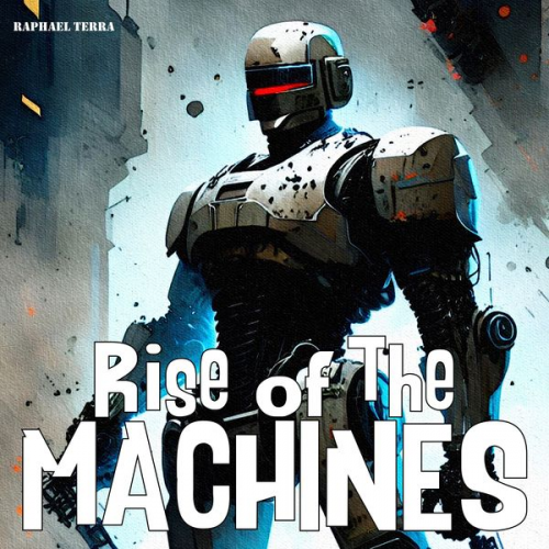 Raphael Terra - Rise of the Machines