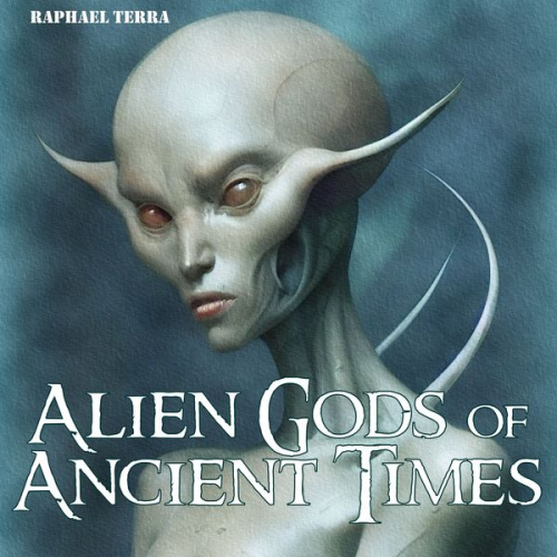 Raphael Terra - Alien Gods of Ancient Times