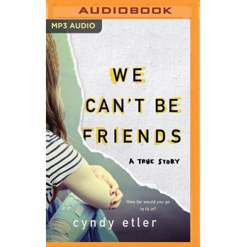 Cyndy Etler - We Can't Be Friends: A True Story