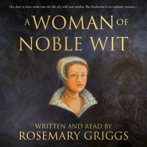 Rosemary Griggs - A Woman of Noble Wit