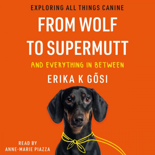 Erika K. Gősi - From Wolf to Supermutt and Everything In Between