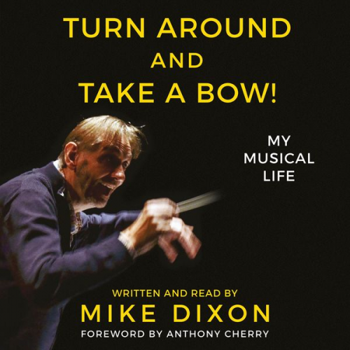 Mike Dixon - Turn Around and Take a Bow!