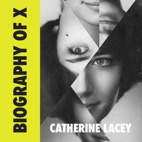 Catherine Lacey - Biography of X