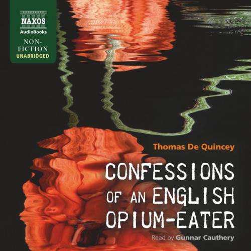 Thomas De Quincey - Confessions of an English Opium-Eater (Unabridged)