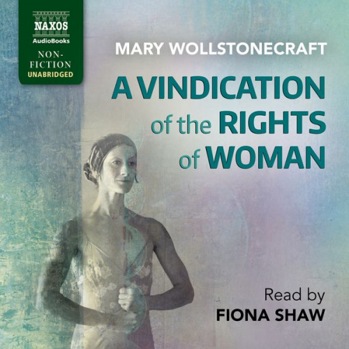 Mary Wollstonecraft - A Vindication of the Rights of Woman (Unabridged)