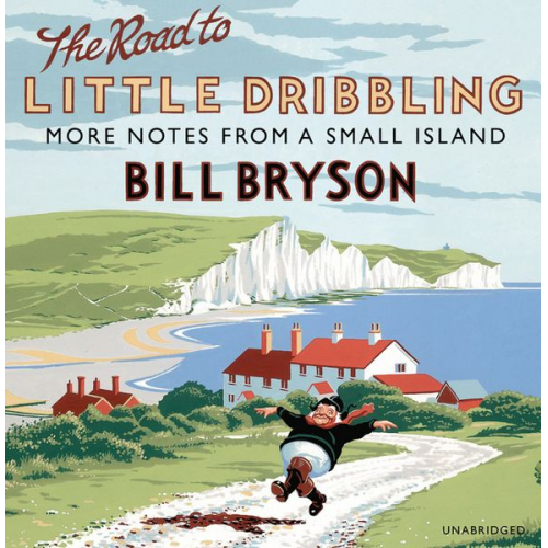 Bill Bryson - The Road to Little Dribbling