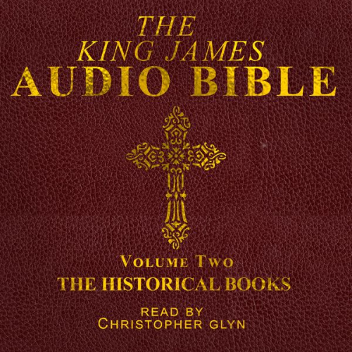 Christopher Glyn - The King James Audio Bible Volume Two The HIstorical Books