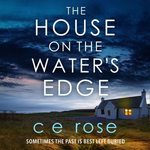 CE Rose - The House on the Water's Edge