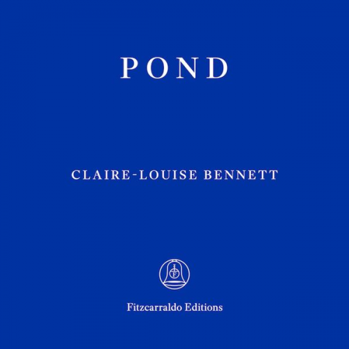 Claire-Louise Bennett - Pond