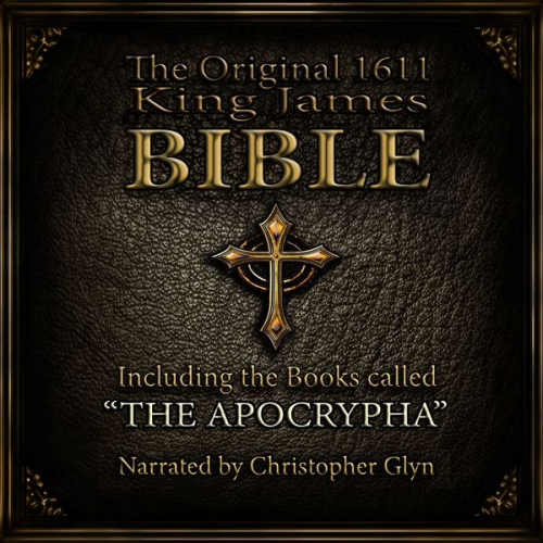 Christopher Glyn - The Original 1611 King James Bible Part 2