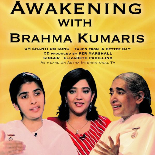 Brahma Kumaris - Awakening With Brahma Kumaris