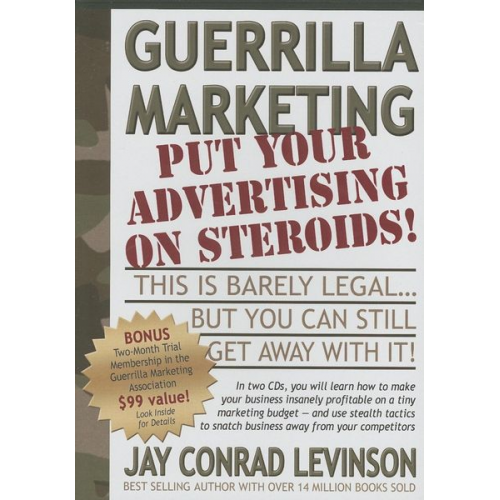 Jay Conrad Levinson - Guerrilla Marketing: Put Your Advertising on Steriods!