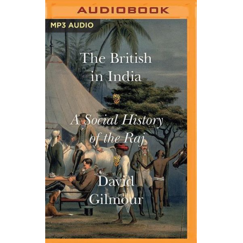 David Gilmour - The British in India: A Social History of the Raj