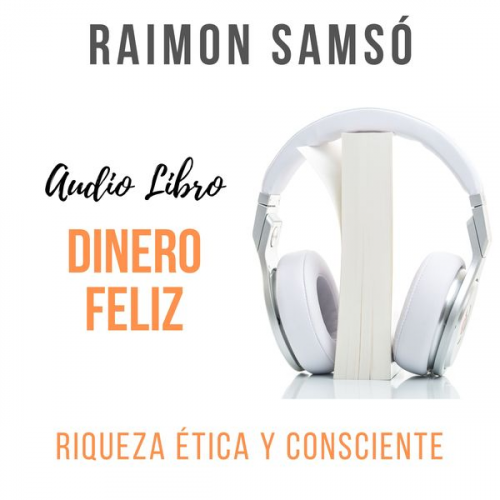 Raimon Samsó - Dinero Feliz