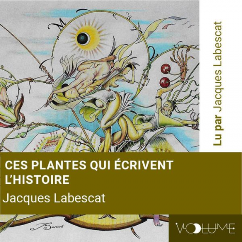 Jacques Labescat - Ces plantes qui écrivent l'histoire