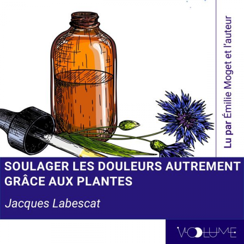 Jacques Labescat - Soulager les douleurs autrement par les plantes