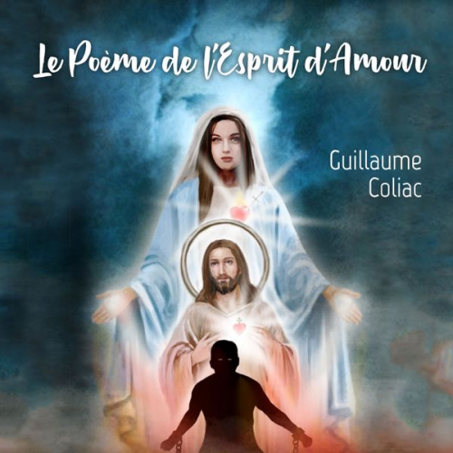 Guillaume Coliac - Le Poème de l'Esprit d'Amour