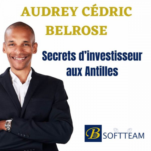 Audrey Cédric Belrose - Secrets d'investisseur aux Antilles