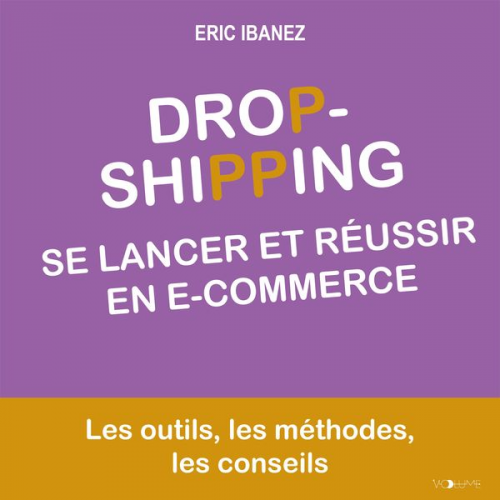 Eric Ibanez - Se lancer et réussir en e-commerce