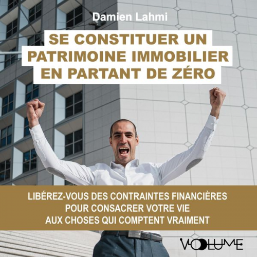 Damien Lahmi - Se constituer un patrimoine immobilier en partant de zéro