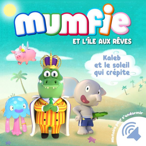 Mumfie - Kaleb et le soleil qui crépite